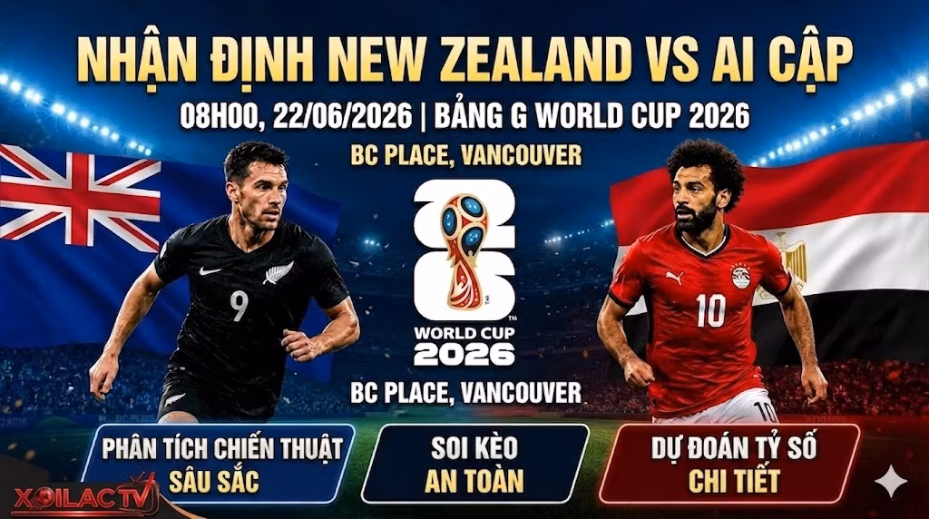 Poster trận đấu World Cup 2026 giữa New Zealand vs Ai Cập tại sân BC Place, Vancouver, với sự góp mặt của Chris Wood và Mohamed Salah.