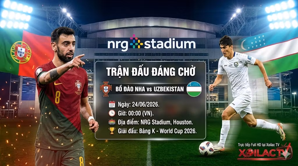 Nhận định, soi kèo trận đấu giữa Bồ Đào Nha vs Uzbekistan lúc 00h00 ngày 24/06/2026 tại vòng bảng World Cup 2026. Xem trực tiếp bóng đá Full HD trên Xoilac TV.
